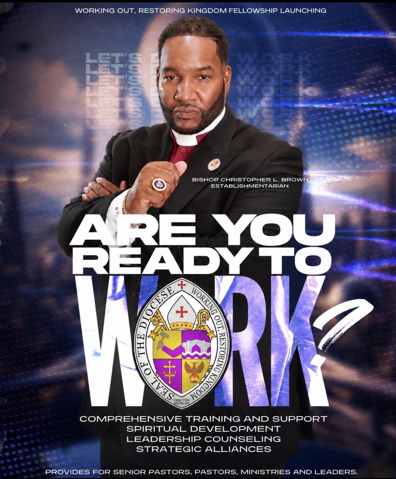 Are you ready to W.O.R.K.? Comprehensive training and support, spiritual development, leadership counseling, and strategic alliances.